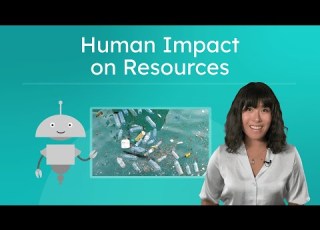 Human Impact On Resources How We Affect And Protect Earth S Resources