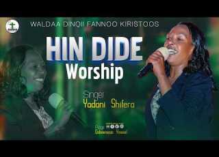  Yadeni Shifera HIN DIDE Faarfannaa Haaraa LIVE Worship Prophetkabesayoseph