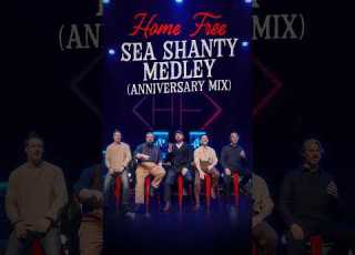  Home Free Sea Shanty Medley Anniversary Mix