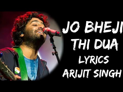 Jo Bheji Thi Duaa Woh Jaake Aasman Se Yun Takra Gayi Lyrics Arijit Singh Lyrics Tube