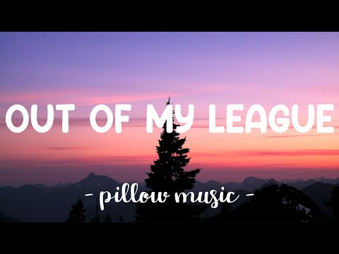 Out Of My League Stephen Speaks Lyrics