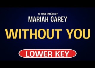  Mariah Carey Without You Karaoke Lower Key