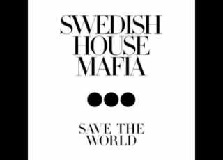  Swedish House Mafia Save The World Tonight Radio Edit
