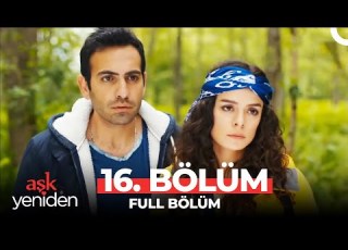  Aşk Yeniden 16 Bölüm