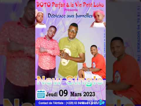 DOTO PARFAIT FT PETIT LOKO LA VIE ET VODJOUBIOGUI Bienvenue Les Jumelles Mars 2023