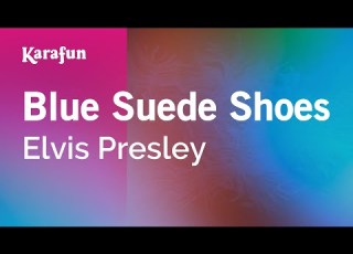  Blue Suede Shoes Elvis Presley Karaoke Version KaraFun