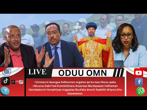 OMN ODUU GUYYAA ONK 25 2025 Daawwannaa Qondaalota Itoophiyaa Magaalaa Naannoo Asab