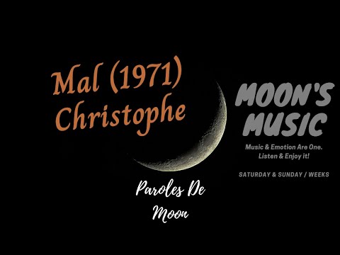 Mal 1971 Christophe Paroles Moon S Music Channel
