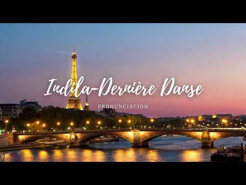 Indila Dernière Danse Pronunciación