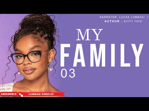 MY FAMILY PART 03 MWISHO