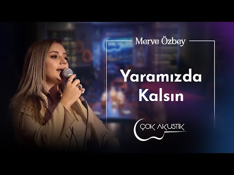 Merve Özbey Yaramızda Kalsın