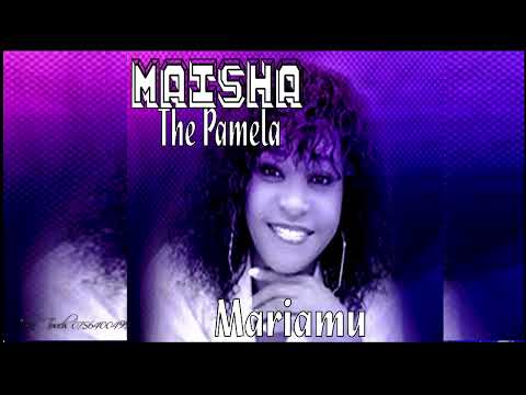 MAISHA THE PAMELA MARIAMU Official Audio MAISHA THE PAMELA MARIAMU Official Audio