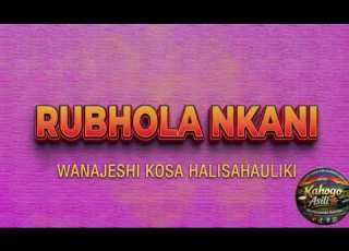  RUBHOLA NKANI WANAJESHI KISA HALISAHULIKI Official Audio