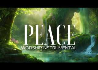 PEACE MEDITATION RELAXATION INSTRUMENTAL By Joel Tay