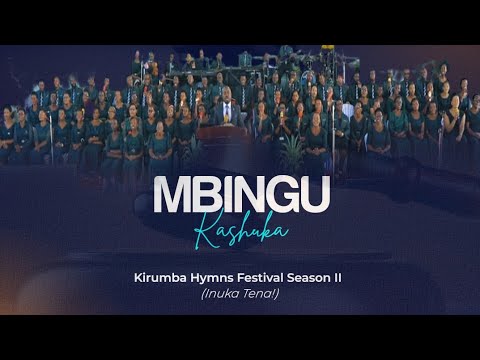 MBINGU KASHUKA Kirumba Adventist Choir A Live Performance From Kirumba Hymns Festival Season II MBINGU KASHUKA Kirumba Adventist Choir A Live Performance From Kirumba Hymns Festival Season II