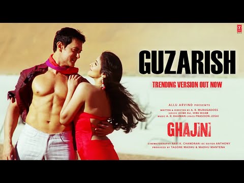 Guzarish Trending Version Lyrics Aamir Khan Asin Ghajini A R Rahman Javed A Sonu N