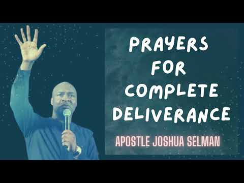 Prayers For Complete Deliverance Apostle Joshua Selman