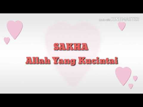 Sakha Allah Yang Kucintai Lyrics Video