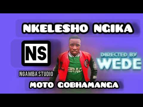 Nkelesho Ngika Moto Gobhamanga Prd Ngamba Record