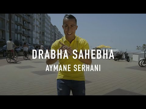 Aymane Serhani Drabha Sahebha Clip Officiel