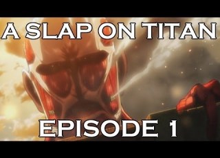 A SLAP ON TITAN 01 Big Trouble In Little Shiganshina