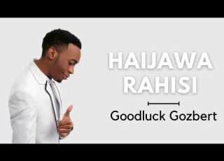  Goodluck Gozbert Haijawa Rahisi Kufika Hapa