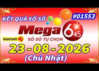  Vietlott MEGA 6 45 Lottery Results August 23 2026 Vietlott 6 45 Draw 01553 VIETLOTT