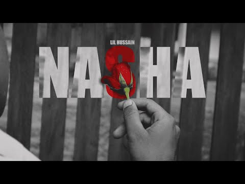 LIL HUSSAIN NASHA Official Music Video