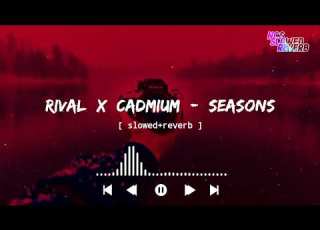  Rival X Cadmium Seasons Slowed Reverb Feat Harley Bird NCS Music