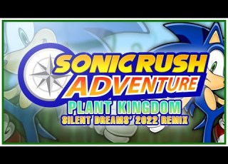 Sonic Rush Adventure Plant Kingdom Silent Dreams 2022 Remix