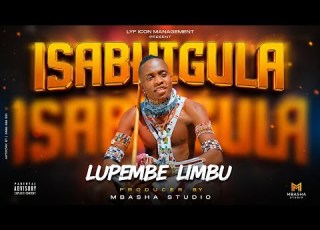  LUPEMBE LIMBU LUCHAGULA ISABHIGULA OFFICIAL AUDIO 2026