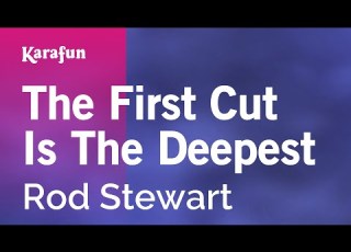 The First Cut Is The Deepest Rod Stewart Karaoke Version KaraFun