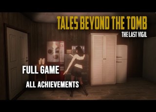  Tales Beyond The Tomb The Last Vigil Full Game All Achievements