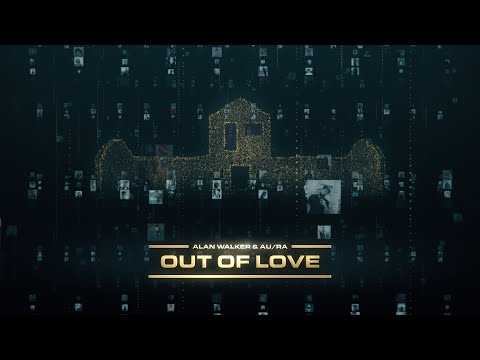Alan Walker Au Ra Out Of Love Visualizer