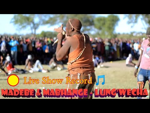 LIVE MADEBE JINASA MABHANGE MADEBE VS LUNG WECHA NG WANITULI LIVE SHOW 2025