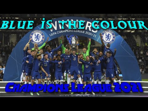 Chelsea FC Anthem Blue Is The Colour Champions League 2021