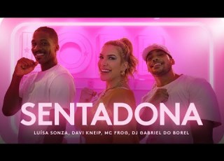 SENTADONA LUÍSA SONZA DAVI KNEIP MC FROG E DJ GABRIEL DO BOREL Coreografia Lore Improta
