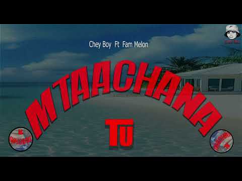 Chey Boy Ft Fam Melon Mtaachana Tu Official Audio Chey Boy Ft Fam Melon Mtaachana Tu Official Audio