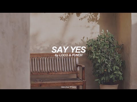Say Yes English Lyrics Loco And Punch