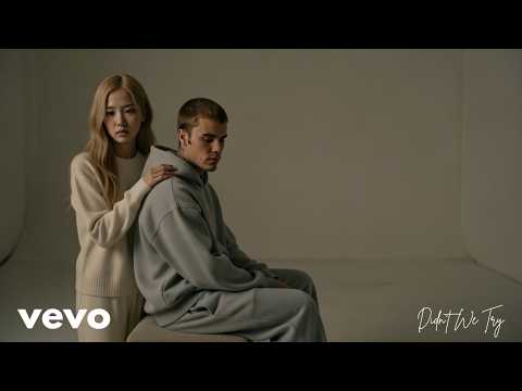 Justin Bieber ROSÉ Didn T We Try Official Music Video