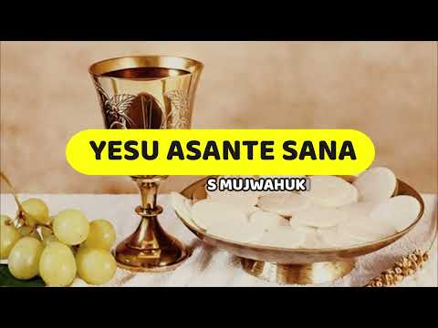 Yesu Asante Sana S Mujwahuki Lyrics Video