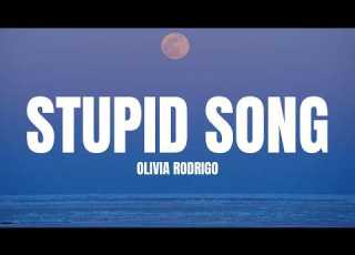 Olivia Rodrigo Stupid Song Lyrics