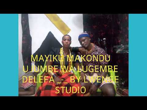 MAYIKU MAKONDU UJUMBE WA LUGEMBE DELEFA BY LWENGE STUDIO MAYIKU MAKONDU UJUMBE WA LUGEMBE DELEFA BY LWENGE STUDIO