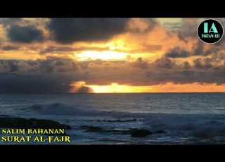 Beautiful Quran Recitation Surat Al Fajr Salim Bahanan