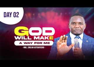  GOD WILL MAKE A WAY DAY 2 Mwl Emilian Katubayemo