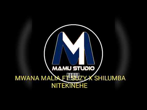 MWANA MALIA FT SUZY X SHILUMBA NITEKINEHE