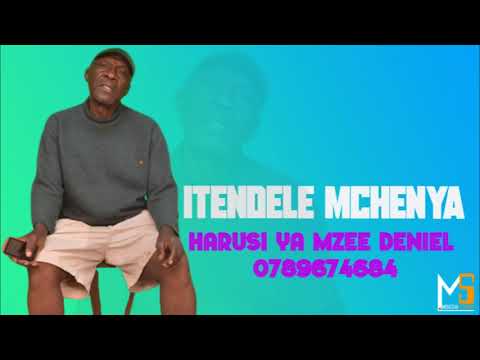ITENDELE MCHENYA HARUSI YA MZEE DENIEL 0789674684 Mp31