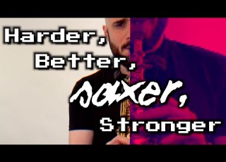  Harder Better Saxer Stronger
