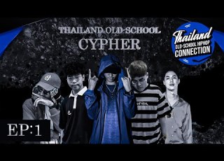  THAILAND OLD SCHOOL CYPHER EP 1 PONDERING X ICEACE X SSSUNSHINE X BABY ROCKY X PEE CLOCK THOC