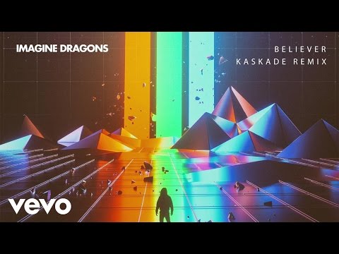 Imagine Dragons Believer Kaskade Remix Audio